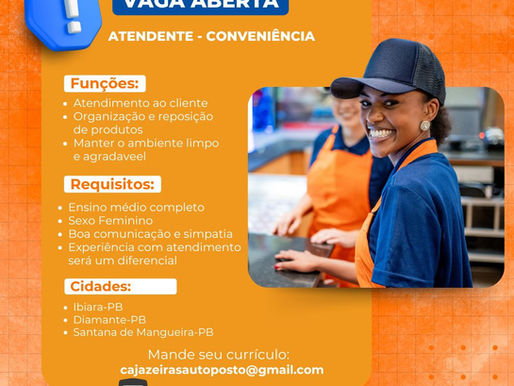 Oportunidade de Emprego: Auto Posto Cajazeiras Abre Vaga para Atendente de Conveniência