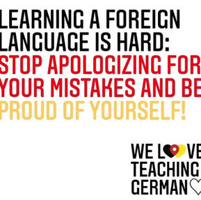 Learning a Foreign Language is Hard: Stop Apologizing For Your Mistakes and Be Proud of Your