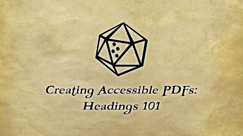 Parchment background with the DOTS D20 braille seal with the text Creating Accessible PDFs: Headings 101.