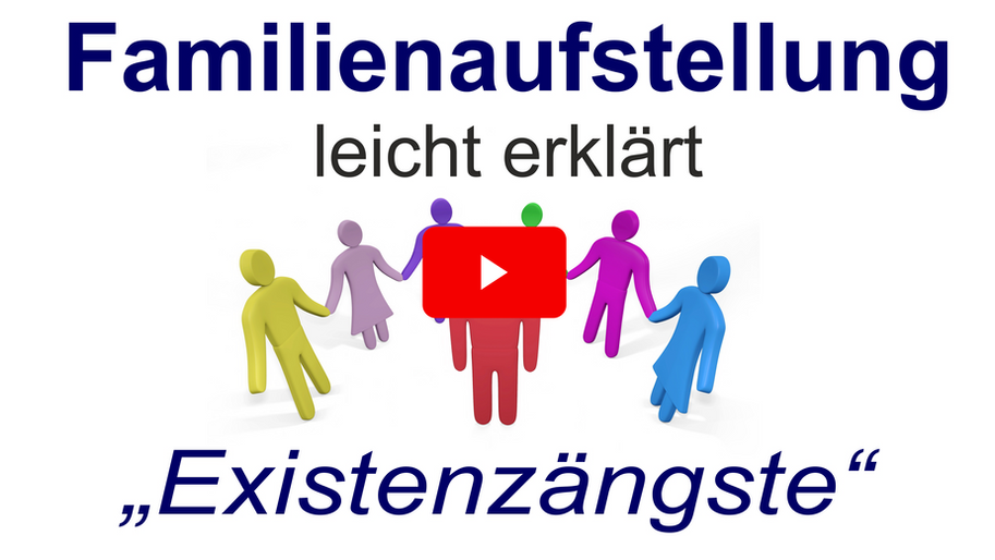 Existenzängste, Familienaufstellung, Familienstellen