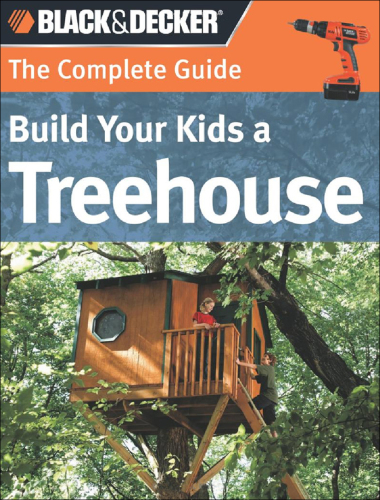 Build Your Kids A Treehouse