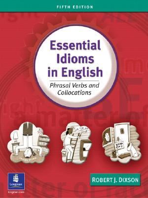 Essential Idioms in English - Phrasal Verbs and Collocations.pdf