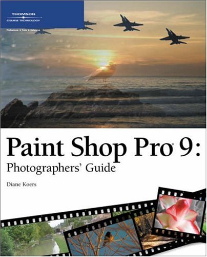 Paint Shop Pro 9 - Photographers Guide