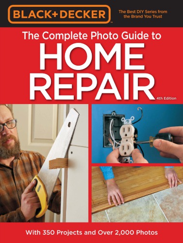 The Complete Photo Guide To Home Repair