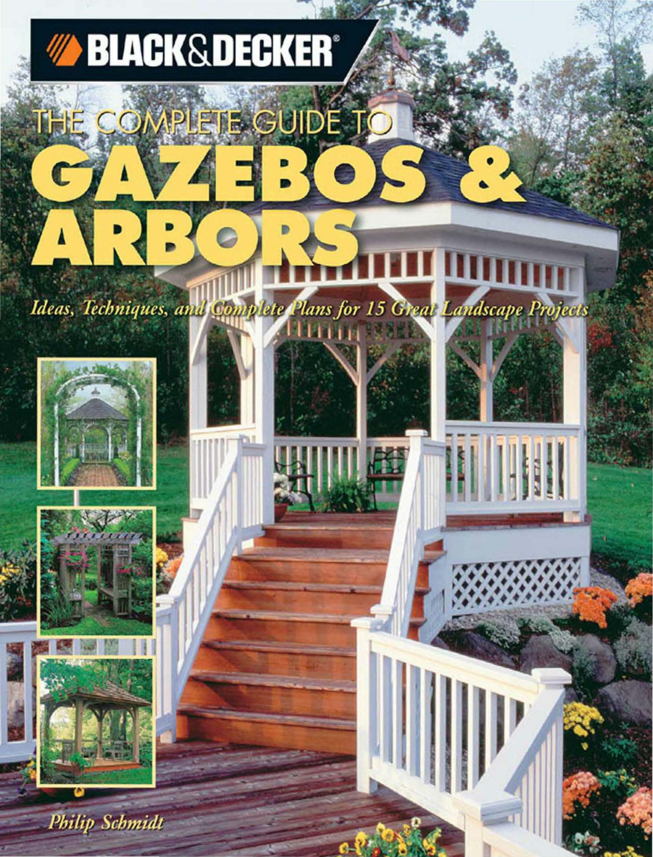 The Complete Guide To Gazebos & Arbors Ideas, Techniques