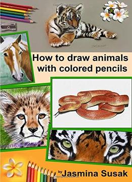 How To Draw Animals With Colored Pencils