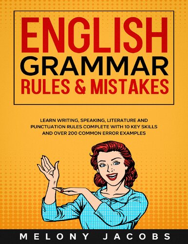 English Grammar Rules & Mistakes - Learn All of the Essentials - Writing, Speaking, Literature and Punctuation.pdf