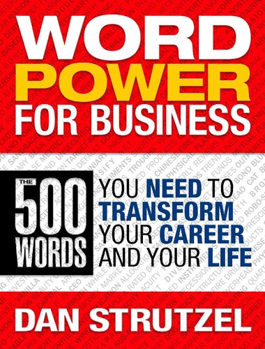 Word Power for Business - The 500 Words You Need to Transform Your Career and Your Life.pdf