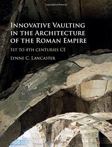 Innovative Vaulting In The Architecture Of The Roman Empire