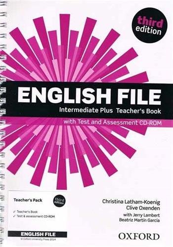 English File, Intermediate Plus - Teacher's Book with Test and Assessment.pdf
