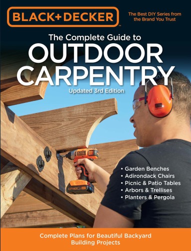 The Complete Guide To Outdoor Carpentry