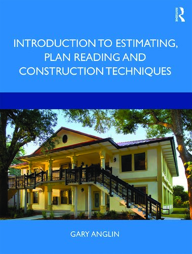 Introduction To Estimating, Plan Reading And Construction Techniques