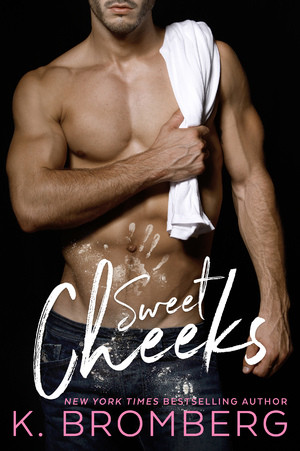 EXCERPT: Sweet Cheeks by K. Bromberg