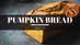 Pumpkin Bread