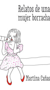 Relatos de una Mujer Borracha