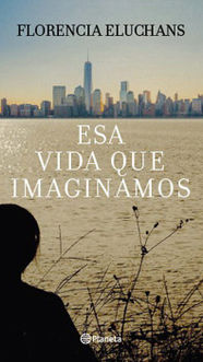 Esa vida que imaginamos