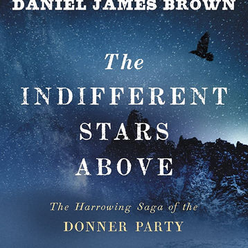 The Indifferent Stars Above: The Harrowing Saga of the Donner Party, A Review