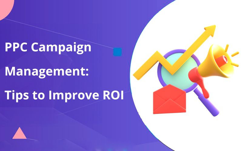 PPC Campaign Management tips on improving ROI. Features a magnifying glass, envelope, megaphone, and arrow on a purple background.