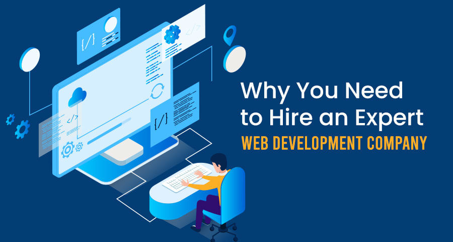 Man working at a computer desk with floating screens, gears, and code icons on a blue background. Text: "Why You Need to Hire an Expert Web Development Company".