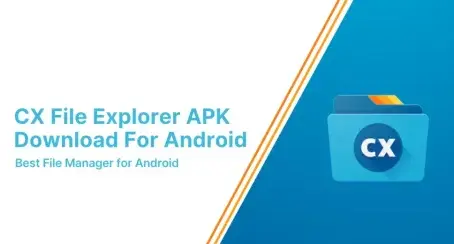 CX File Explorer APK – Top Android File Manager 2025