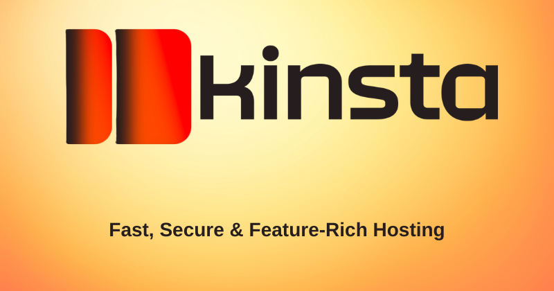 Kinsta logo on a gradient orange background with the tagline "Fast, Secure & Feature-Rich Hosting" in bold black text below.