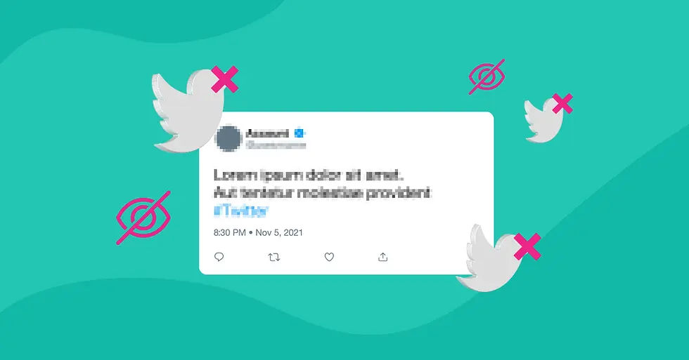 Blurred tweet on teal background, Twitter logos with red Xs, and crossed-out eye icons suggest content restriction or censorship.
