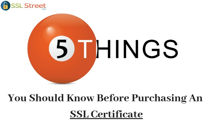 5 Things To Keep In Mind Before Purchasing An SSL Certificate