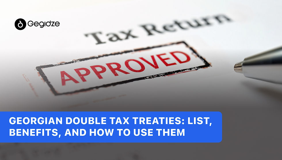Georgian Double Tax Treaties: List, Benefits, and How to Use Them