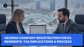 Georgia Company Registration for EU Residents: Tax Implications & Process