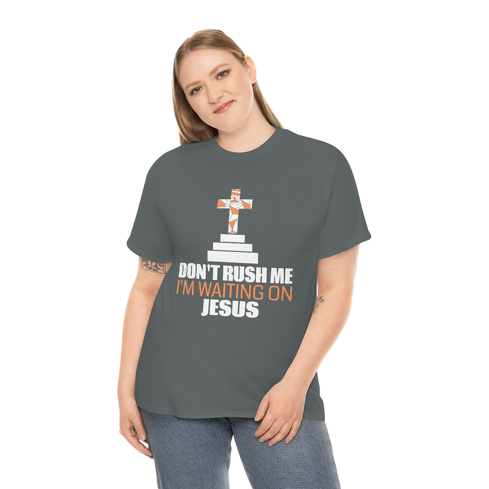 Thumbnail: Don't Rush Me, I'm Waiting On Jesus, Unisex Heavy Cotton Tee