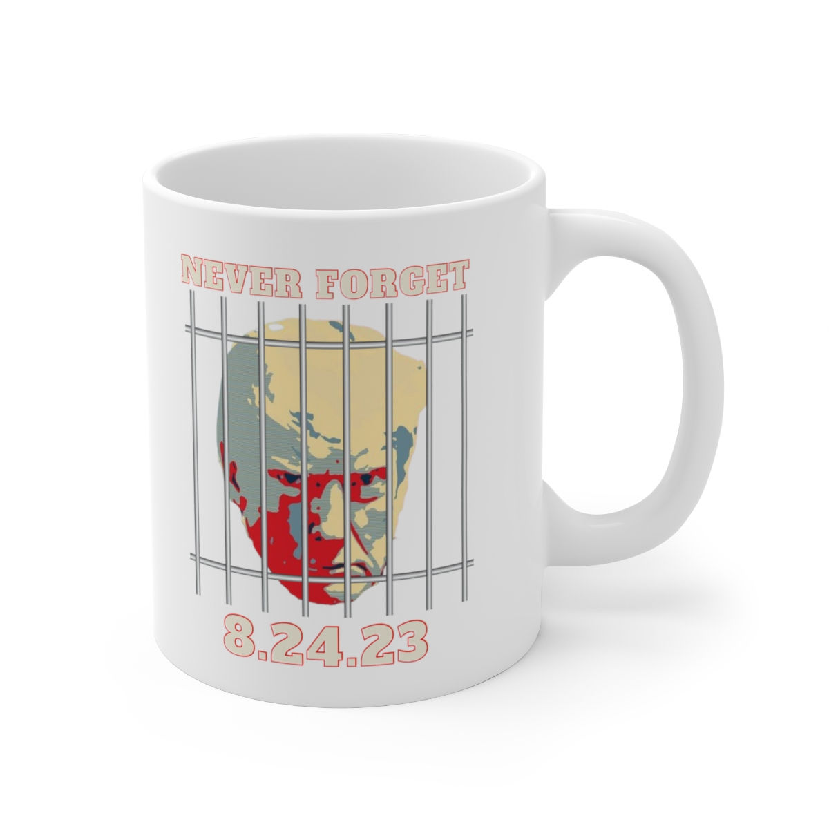 President Trump's Mugshot Never Forget 8.24.23 Ceramic Mug 11oz
