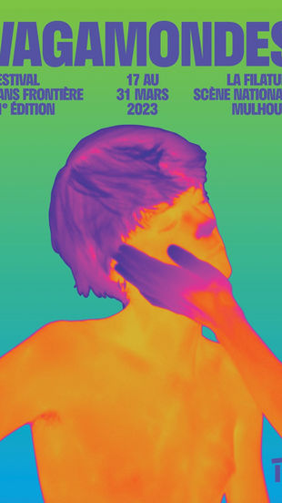 Théâtre La Filature de Mulhouse : Le Festival Vagamondes