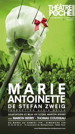 MARIE ANTOINETTE de Stefan ZWEIG. Théâtre Poche Montparnasse 