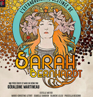 L’Extraordinaire Destinée de Sarah Bernhardt : Un Hommage Théâtral à une Vie Romanesque