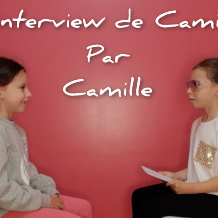 L'interview de Camille... par Camille