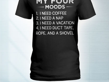 (Fast Shipping) My four moods I need coffee I need a nap t-shirt