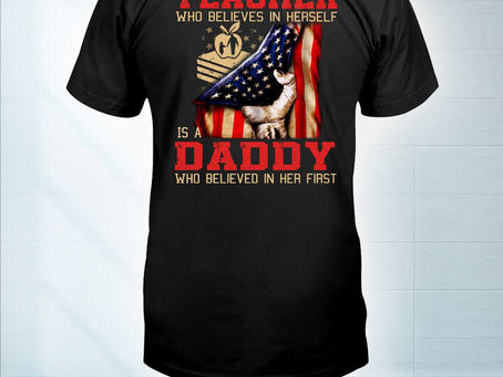 (Fast Shipping) Behind every great teacher who believes in herself is a daddy shirt