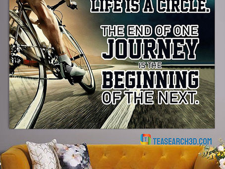 HOT Cycling life is a circle the end of one journey poster