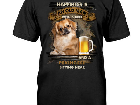 HOT Happiness is an old man with a beer and a Pekingese sitting near shirt