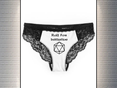 HOT Roll for initiative panties
