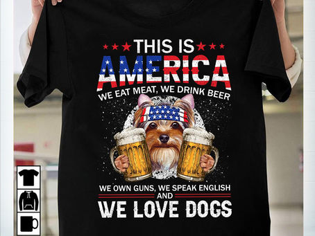 NEW Yorkshire terrier this is america we eat meat we drink bear we own guns 4th of july t-shirt