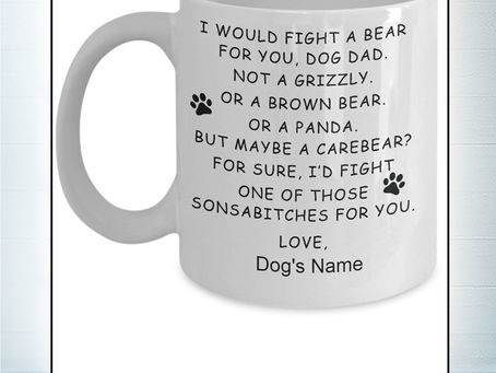 HOT I would fight a bear for you dog dad mug