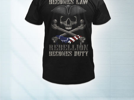 AVAILABLE Skull when tyranny becomes law rebellion becomes duty t-shirt