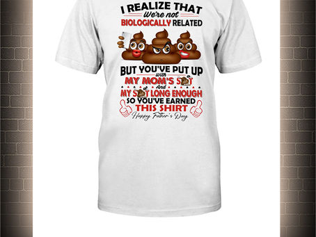 OFFICIAL Poop I realize that we're not biologically related shirt