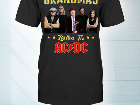 HOT Only the best grandmas listen to ACDC t-shirt