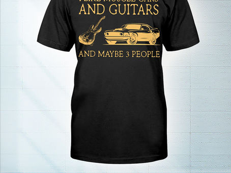 HOT I like muscle cars and guitars and maybe 3 people t-shirt
