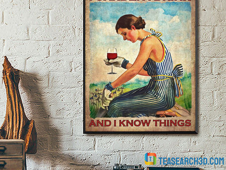 NEW Girl that's what I do I garden I drink and I know things poster