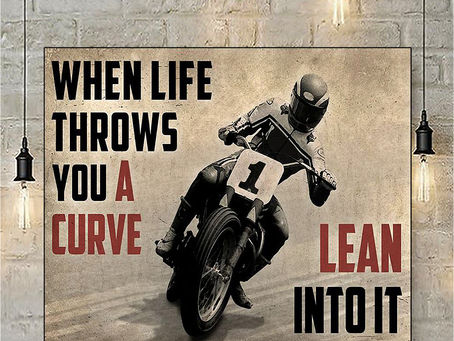 SALE OFF Motorcycling when life throws you a curve lean into it poster