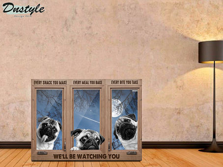 BEAUTIFUL Pug every snack you make poster