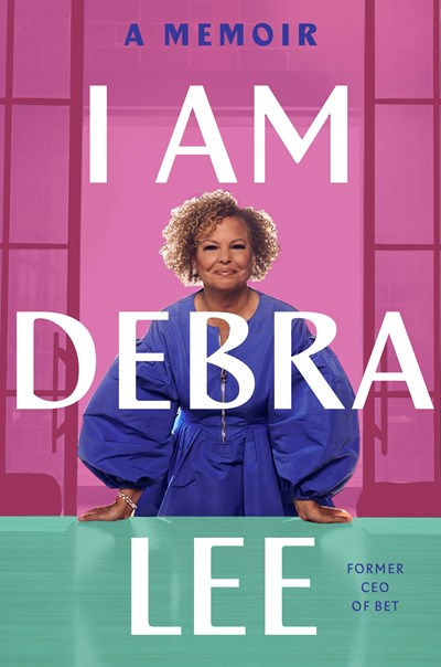 Lee, D. | I am Debra Lee: A Memoir